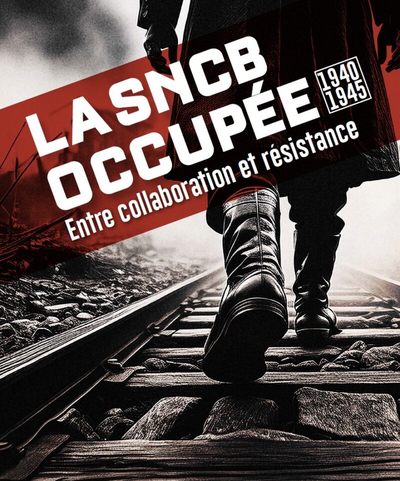 Affiche "La SNCF occupée : Entre collaboration et résistance", 1940-1945