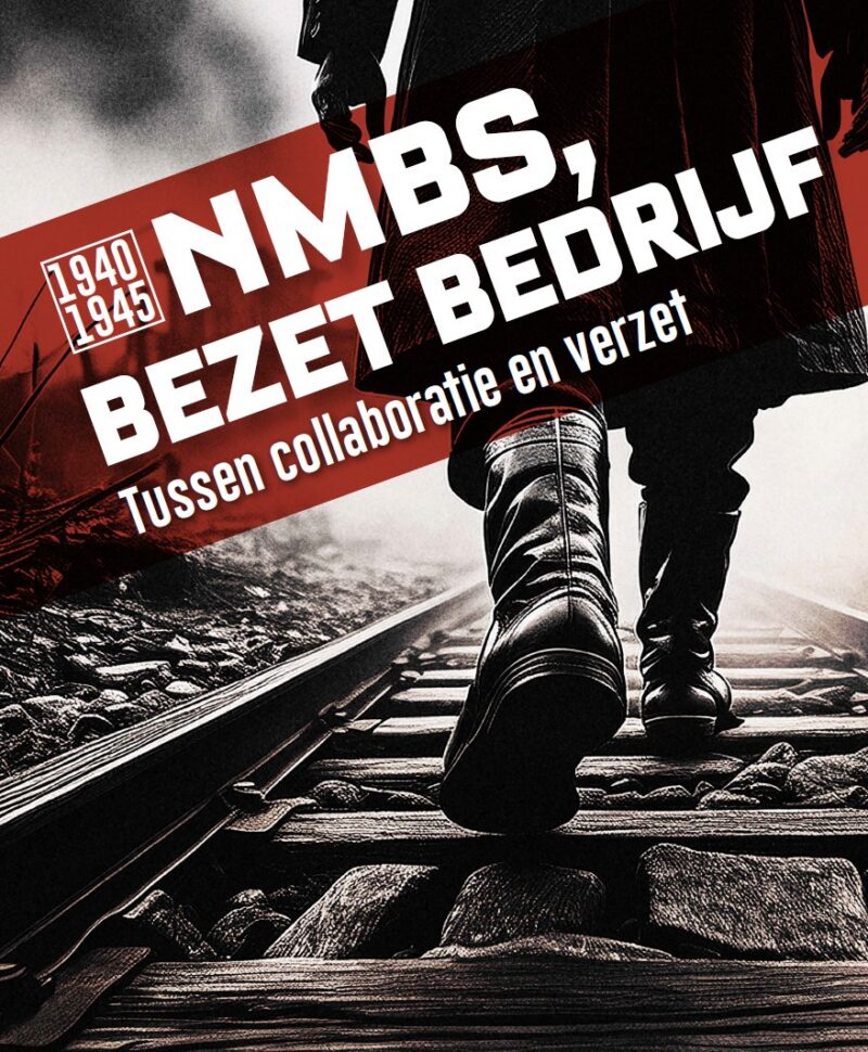 NMBS, Bezig Bedrijf: Tussen collaboratie en verzet (1940-1945)